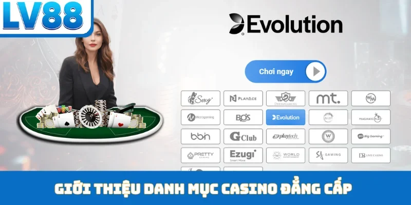 Giới thiệu danh mục casino đẳng cấp