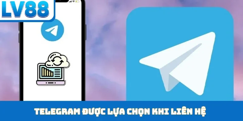 Telegram được lựa chọn khi liên hệ