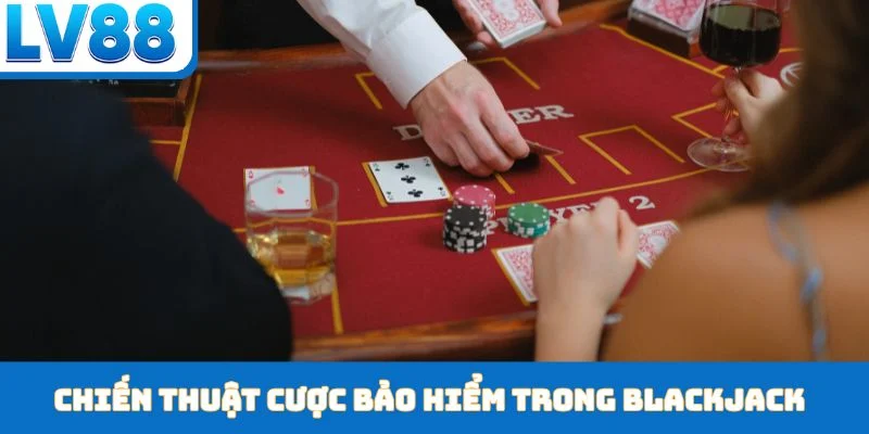 cược bảo hiểm trong Blackjack